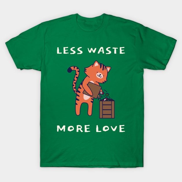 Less Waste More Love T-Shirt by ROXYCITY